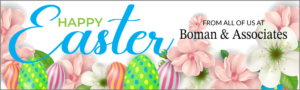 Happy Easter From All of Us at Boman & Associates